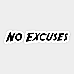 No Excuses Sticker